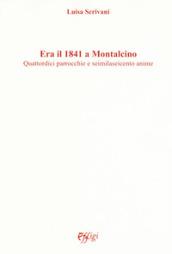 Era il 1841 a Montalcino