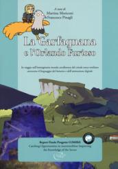 La Garfagnana e l'Orlando Furioso. In viaggio nell'immaginario mondo cavalleresco del crinale tosco emiliano attraverso il linguaggio del fumetto e dell'animazione digitale. Ediz. italiana e inglese