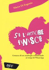 Se l'amore finisce. Storia di un naufragio sentimentale