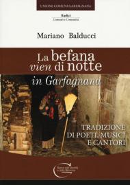 La befana vien di notte in Garfagnana. Tradizione di poeti, musici e cantori