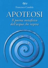 Apoteosi. Il poema metafisico dell'acqua che respira