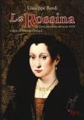 La Rossina. Storia fiorentina del secolo XVII