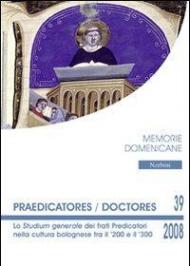 Praedicatores-doctores. Lo studium generale dei frati predicatori nella cultura bolognese tra il '200 e il '300