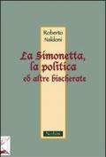 La Simonetta, la politica ed altre bischerate