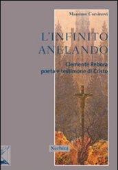 L'infinito anelando. Clemente Rebora poeta e testimone di Cristo