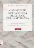 Camminare nella storia alla luce della speranza. Esperienza di catechesi con bamini da 5 1/2 a 11 anni