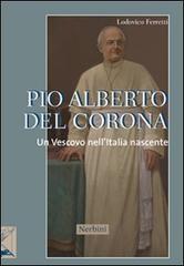 Pio Alberto Del Corona. Un vescovo nell'Italia nascente