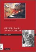 Griselli nelle avanguardie 1911-1923