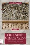 Cieli nuovi e terra nuova. Sintesi teologica su morte, risurrezione e vita eterna