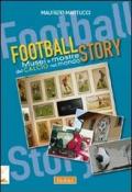 Football story. Musei e mostre del calcio nel mondo