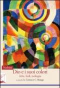 Dio e i suoi colori. Arte, fedi, teologia