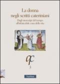 La donna negli scritti cateriniani. Dagli stereotipi del tempo all'infaticabile cura della vita