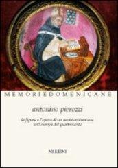 Antonino Pierozzi op (1389-1459). La figura e l'opera di un santo arcivescovo nell'Europa del Quattrocento