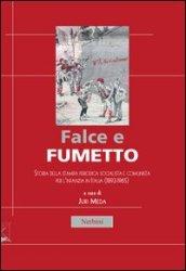 Falce e fumetto. Storia della stampa periodica socialista e comunista per l'infanzia in Italia (1893-1965)