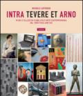 Intra Tevere et Arno. Musei e collezioni pubbliche d'arte contemporanea del territorio aretino