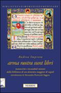 Arma nostra sunt libri. Manoscritti e incunaboli miniati della Biblioteca di San Domenico Maggiore di Napoli