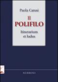 Il Polifilo. Itinerarium et ludus