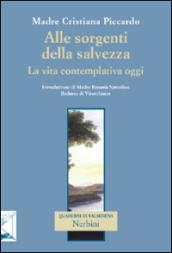 Alle sorgenti della salvezza. La vita contemplativa oggi