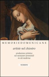 Memorie domenicane. 46.Artiste nel chiostro. Produzione artistica nei monasteri femminili in età moderna