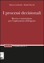 I processi decisionali. Ricerca e innovazione per l'esplorazione dell'ignoto