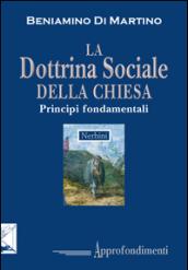 La dottrina sociale della Chiesa. Principi fondamentali