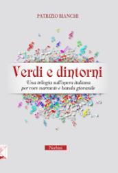 Verdi e dintorni. Una trilogia sull'opera italiana per voce narrante e banda giovanile