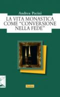 La vita monastica come «conversione alla fede»