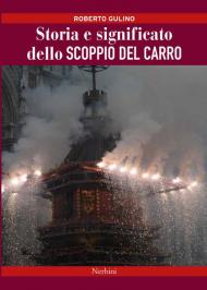 La vera storia e significato dello scoppio del carro a Firenze