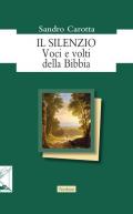 Il silenzio. Voci e volti della Bibbia