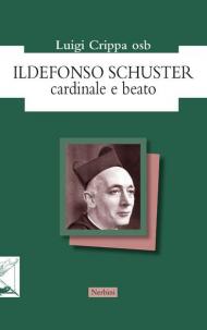 Con amore e nostalgia. Studi sul beato Ildefonso Schuster