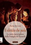 Il silenzio che parla. La storia meravigliosa della famiglia di Nazareth