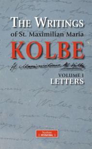 The writing of st. Maximilian Maria Kolbe. Vol. 1: Letters.