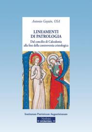 Lineamenti di patrologia. Dal concilio di Calcedonia alla fine della controversia cristologica