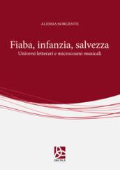 Fiaba, infanzia, salvezza. Universi letterari e microcosmi musicali