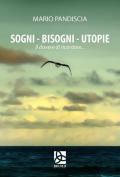 Sogni, bisogni, utopie. Il dovere di ricordare...