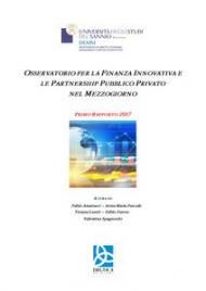 Osservatorio per la finanza innovativa e la partnership pubblico privato nel Mezzogiorno. Primo rapporto 2017