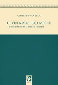Leonardo Sciascia. L'intellettuale tra la Sicilia e l'Europa