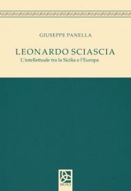 Leonardo Sciascia. L'intellettuale tra la Sicilia e l'Europa