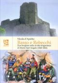 Basso e Rebecchi. Due borghesi nella rivolta brigantesca di Monte Sanr'Angelo (1860-1864)