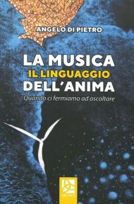 La musica il linguaggio dell'anima. Quando ci fermiamo ad ascoltare