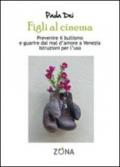 Figli al cinema. Come prevenire il bullismo e curarsi dal male d'amore a Venezia