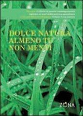 Dolce natura, almeno tu non menti