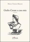 Giulio Cesare a casa mia