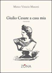 Giulio Cesare a casa mia