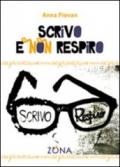 Scrivo e non respiro