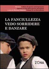 La fanciullezza vedo sorridere e danzare