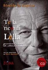 Te la ricordi Lella. Quarant'anni di storie e canzoni. Con CD Audio