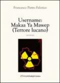 Username: Makaa Ya Mawep (terrore lucano)