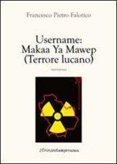 Username: Makaa Ya Mawep (terrore lucano)