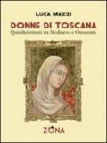 Donne di Toscana. Quindici ritratti tra Medioevo e Ottocento